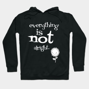 everything is not ok Hoodie